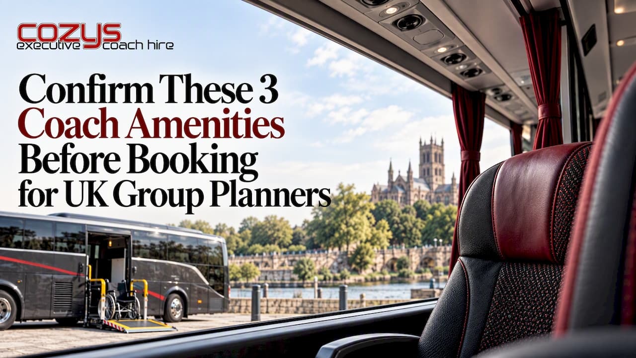 Confirm These 3 Coach Amenities Before Booking for UK Group Planners